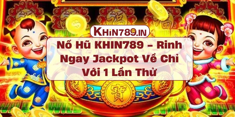 Nổ Hũ KHIN789